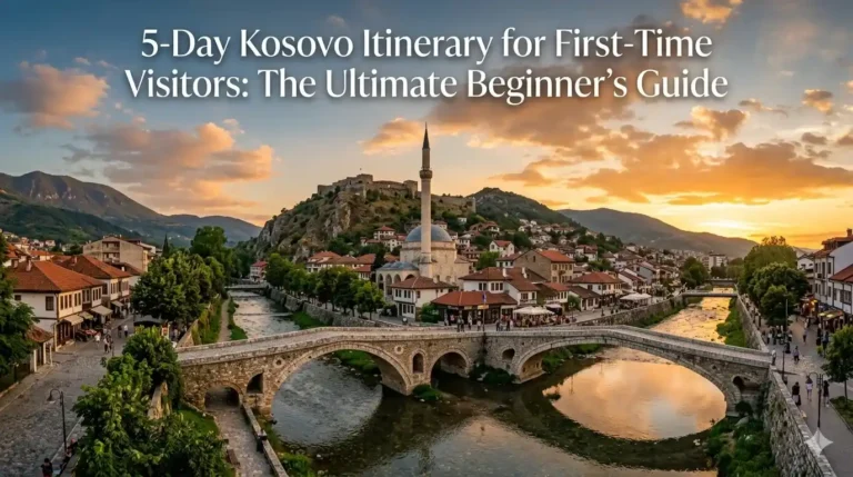 5-Day Kosovo Itinerary for First-Time Visitors: The Ultimate Beginner's Guide